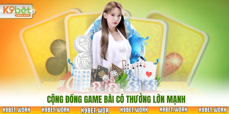 Cộng đồng game bài có thưởng lớn mạnh