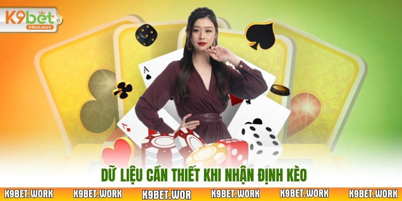 Dữ liệu cần thiết khi nhận định kèo
